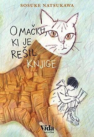 O mačku, ki je rešil knjige by Sōsuke Natsukawa