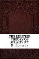 The Einstein Theory of Relativity by H.A. Lorentz