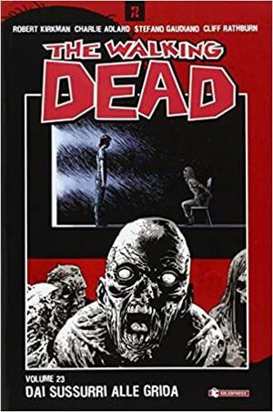 Dai sussurri alle grida by Stefano Gaudiano, Charlie Adlard, Cliff Rathburn, Robert Kirkman