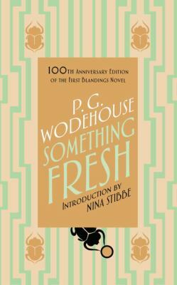 Something Fresh: by P.G. Wodehouse