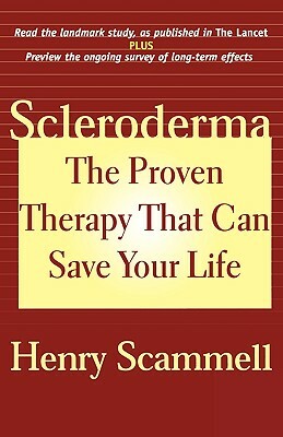 Scleroderma: The Proven Therapy That Can Save Your Life by Henry Scammell