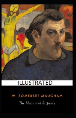 The Moon and Sixpence Illustrated by W. Somerset Maugham