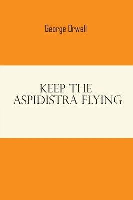 Keep The Aspidistra Flying: by george orwell books Paperback by George Orwell