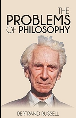 The Problems of Philosophy Illustrated by Bertrand Russell