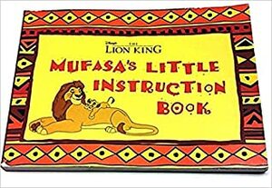 Disney's The Lion King - Mufasa's Little Instruction Book by A.L. Singer, The Walt Disney Company