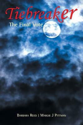 Tiebreaker: The Final Vote by Barbara Reed, Margie J. Pittman