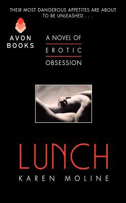 Lunch: A Novel of Erotic Obsession by Karen Moline