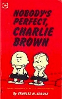 Nobody's Perfect Charlie Brown by Charles M. Schulz