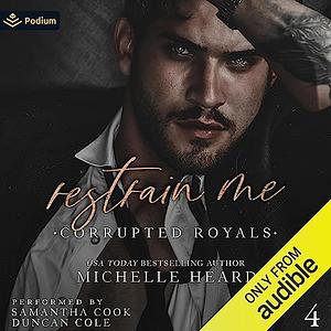 Restrain Me by Michelle Heard