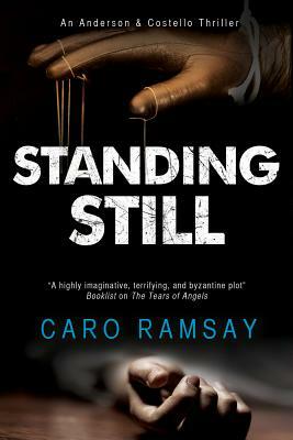 Standing Still: A Scottish Police Procedural by Caro Ramsay