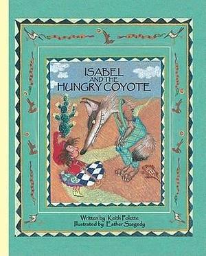 Isabel and the Hungry Coyote by Keith Polette, Keith Polette