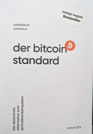 Der Bitcoin-Standard by Saifedean Ammous