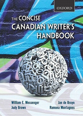 The Concise Canadian Writer's Handbook by Jan de Bruyn, Judy Brown, William E. Messenger