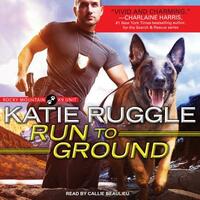 Run to Ground by Katie Ruggle