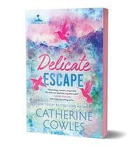 Delicate Escape (Deluxe Edition) by Catherine Cowles