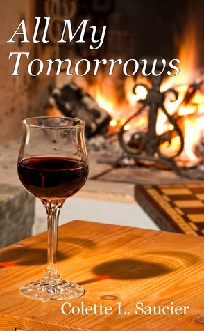 All My Tomorrows by C.L. Saucier