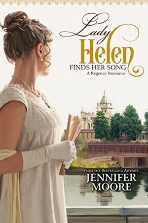 Lady Helen Finds Her Song by Jennifer Moore