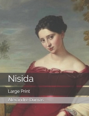 Nisida: Large Print by Alexandre Dumas