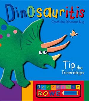 Tip the Triceratops by Jeannette Rowe