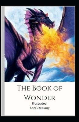 The Book of Wonder Illustrated by Lord Dunsany