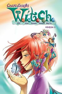 Witch. Czarodziejki W.I.T.C.H. Tom 3 by Francesco Artibani, Paola Mulazzi, Gulia Conti, Bruno Enna