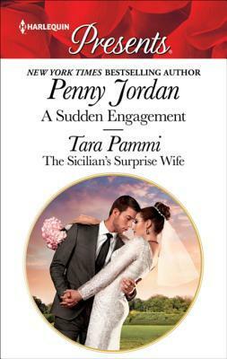 A Sudden Engagement & the Sicilian's Surprise Wife by Tara Pammi, Penny Jordan