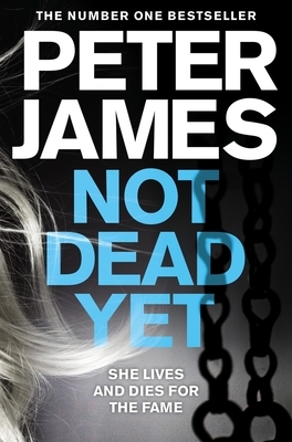 Not Dead Yet by Peter James