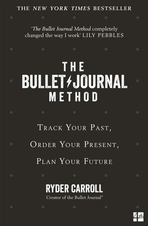 The Bullet Journal Method by Ryder Carroll
