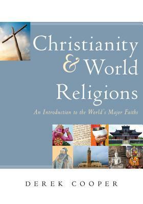 Christianity and World Religions by Derek Cooper