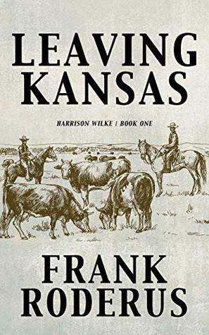 Leaving Kansas by Frank Roderus