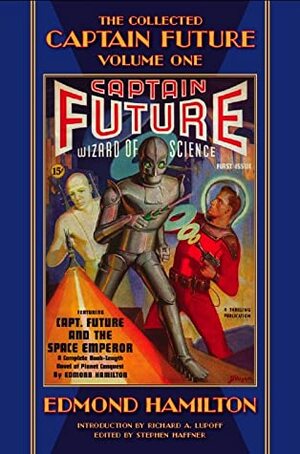 The Collected Captain Future, Volume One by George Rozen, Edmond Hamilton, Stephen Haffner, Earle K. Bergey, H.W. Wessolowski