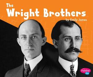 The Wright Brothers by Emily James