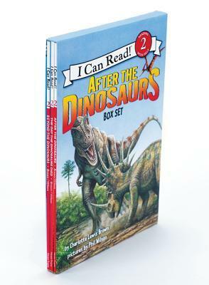 After the Dinosaurs Box Set: After the Dinosaurs, Beyond the Dinosaurs, The Day the Dinosaurs Died by Charlotte Lewis Brown, Phil Wilson