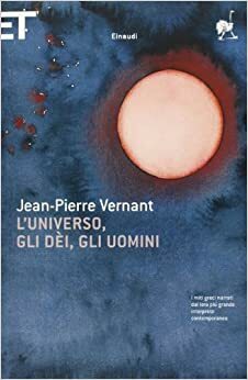 L'universo, gli dei, gli uomini by Jean-Pierre Vernant