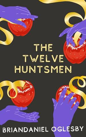 The Twelve Huntsmen by Briandaniel Oglesby