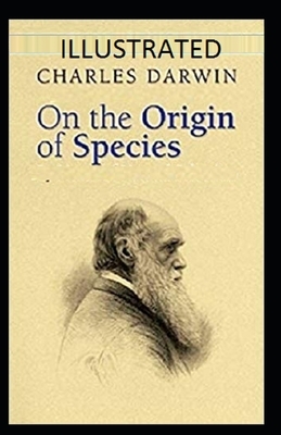 On the Origin of Species Illustrated by Charles Darwin