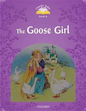 The Goose Girl  by Rachel Bladon, Sue Arengo