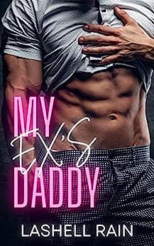 My Ex's Daddy by Lashell Rain