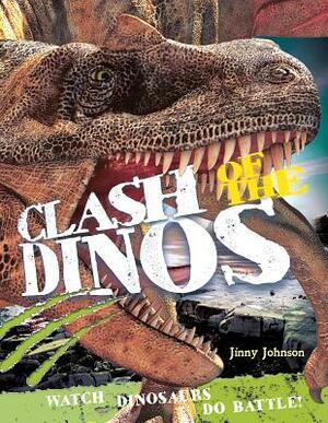 Clash of the Dinos: Watch Dinosaurs Do Battle! by Jinny Johnson