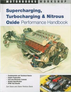 Supercharging, Turbocharging and Nitrous Oxide Performance by Earl Davis