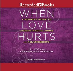 When Love Hurts by Karen McAndless-Davis, Jill Cory