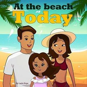 At the Beach Today by Leela Hope