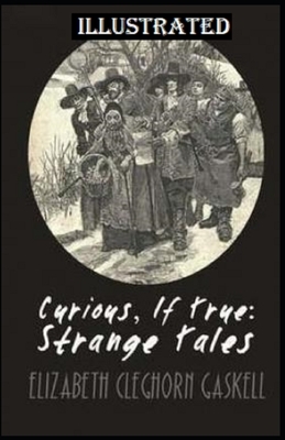 Curious, If True: Strange Tales Illustrated by Elizabeth Gaskell