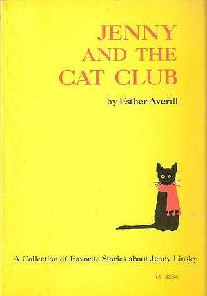 Jenny and the Cat Club: A Collection of Favorite Stories about Jenny Linsky by Esther Averill