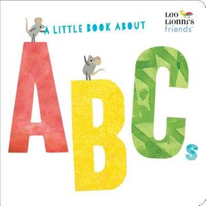 A Little Book about ABCs (Leo Lionni's Friends) by Leo Lionni