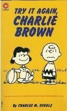 Try It Again, Charlie Brown by Charles M. Schulz