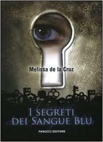 I segreti dei Sangue Blu by Anna Ricci, Melissa de la Cruz