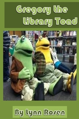 Gregory the Library Toad by Lynn Rosen