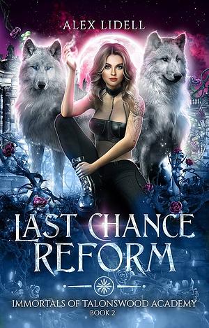 Last Chance Reform by Alex Lidell