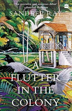 A Flutter in the Colony by Sandeep Ray